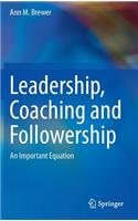 Leadership, Coaching and Followership