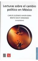Lecturas Sobre El Cambio Politico En Mexico: (Seccion de Obras de Politica y Derecho)