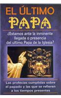 Ultimo Papa-La Llegada del Ultimo