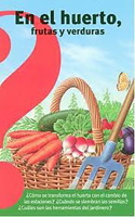 El Huerto, Frutas Y Verduras / Fruits and Vegetables from the Vegetable Garden
