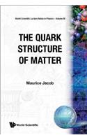 Quark Structure of Matter