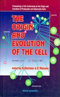 Origin And Evolution Of The Cell, The - Proceedings Of The Conference On The Origin And Evolution Of Prokaryotic And Eukaryotic Cells