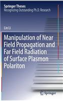 Manipulation of Near Field Propagation and Far Field Radiation of Surface Plasmon Polariton