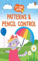 Let's Learn Writing: Patterns & Pencil Control: First Trace and Write Practice Workbook | Engaging Workbook to Develop Writing Skills in PreSchool Kids, Toddlers | Ages 3+ [Penguin Early Learning Series]