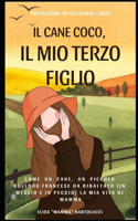 Il Cane Coco, il Mio Terzo Figlio: Come un cane, un piccolo bulldog francese ha ribaltato (in meglio e in peggio) la mia vita di mamma