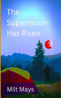 The Supermoon Has Risen
