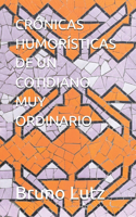 Crónicas Humorísticas de Un Cotidiano Muy Ordinario
