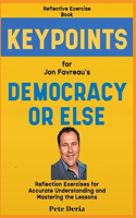 Reflective Exercise Book (Keypoints) for Jon Favreau's Democracy or Else