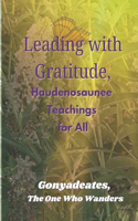 Leading with Gratitude, Haudenosaunee Teachings for All