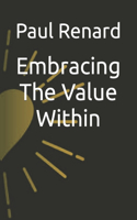 Embracing The Value Within