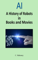 AI - A history of robots in books and movies