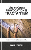 Vita Et Opera Provocationes Tractantem