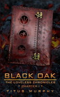 Black Oak: The Loveless Chronicles: Chapter 1