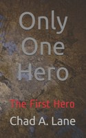 Only One Hero: The First Hero(1 Only One Hero)