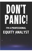 Don't Panic! I'm A Professional Equity Analyst