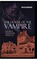 The House Of The Vampire Annotated