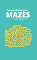 Fun and Challenging Mazes for Kids 8-12