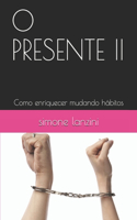 O Presente II