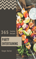 365 Yummy Party Entertaining Recipes: A Timeless Yummy Party Entertaining Cookbook