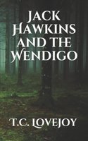 Jack Hawkins and the Wendigo