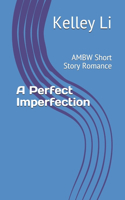 A Perfect Imperfection