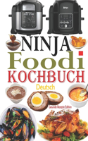 Ninja Foodi Kochbuch Deutsch: Das Handbuch für Einsteiger und der ultimative Begleiter für Ninja Foodi Multikocher + 35 Ninja Foodi Rezepte, einfache und schmackhafte Rezepte (Ni