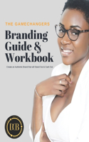 Gamechanger's Branding Guide & Workbook