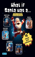 What if Santa was a...