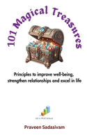 101 Magical Treasures: Principles to improve well-being, strengthen relationships and excel in life
