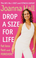 Drop a Size for Life: Fat Loss Fast and Forever!