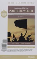 Understanding the Political World Books a la Carte Edition Plus New Mylab Political Science for Comparative Politics -- Access Card Package