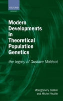 Modern Developments in Theoretical Population Genetics