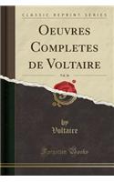 Oeuvres Completes de Voltaire, Vol. 26 (Classic Reprint)