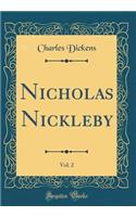 Nicholas Nickleby, Vol. 2 (Classic Reprint)