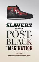 Slavery and the Post-Black Imagination