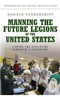 Manning the Future Legions of the United States