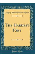 The Hardest Part (Classic Reprint)