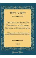The Delta of Sigma Nu Fraternity, a National Society of College Men, Vol. 39: A Magazine Devoted to Fraternity and College Interests; October 1921 to May 1922 (Classic Reprint)
