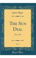 The Sun Dial, Vol. 9: May, 1935 (Classic Reprint)