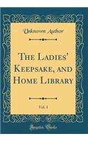The Ladies' Keepsake, and Home Library, Vol. 3 (Classic Reprint)