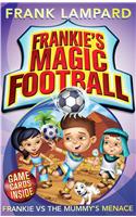 Frankie's Magic Football: Frankie vs The Mummy's Menace