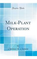 Milk-Plant Operation (Classic Reprint)