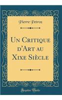 Un Critique d'Art Au Xixe SiÃ¨cle (Classic Reprint)