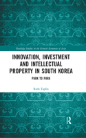 Innovation, Investment and Intellectual Property in South Korea