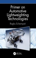 Primer on Automotive Lightweighting Technologies