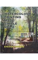 Watercolour Painting Made Simple Vol.2