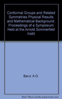 Conformal Groups and Related Symmetries - Physical Results and Mathematical Background: Proceedings of a Symposium Held at the Arnold Sommerfeld Institute for Mathematical Physics (Asi), Technical University of Clausthal, Germany, Augus(261 Lecture Notes in Computer Science)