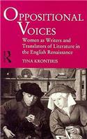 Oppositional Voices: Women as Writers and Translators in the English Renaissance