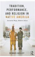 Tradition, Performance, and Religion in Native America