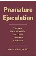 Premature Ejaculation: The New Neuroscientific and Drug Treatment Approach